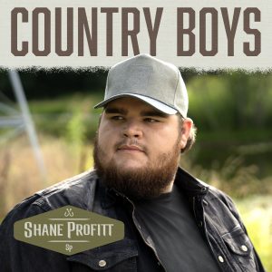 Shane Profitt "Country Boys" Available Now