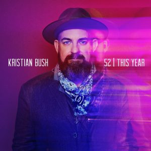 Kristian Bush 52 This Year