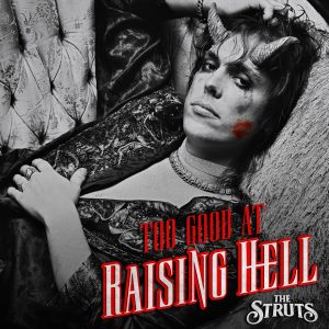 The Struts Too Good At Raising Hell