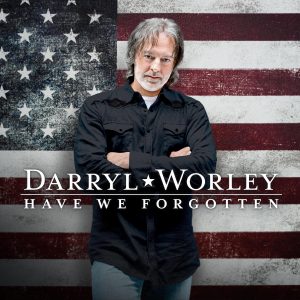 Darryl Worley Have We Forgotten