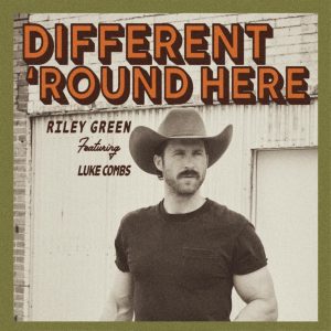 Riley Green "Different 'Round Here" Ft. Luke Combs