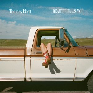 Thomas Rhett "Beautiful As You"