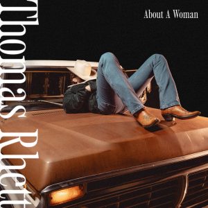 Thomas Rhett "About A Woman" Album Cover