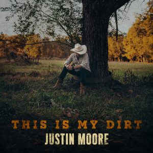 Justin Moore This Is My Dirt Album Cover