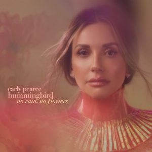 Carly Pearce hummingbird: no rain, no flowers Cover Art