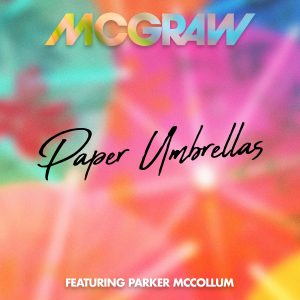 Tim McGraw ft. Parker McCollum "Paper Umbrellas" Cover Art